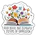 Feminist Stickers Feminism Decals Read Books and Dismantle Systems of Oppression Vinyl Stickers, Weather-Resistant Sticker for Water Bottles Laptop Window Car Size 3"