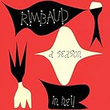 A Season in Hell & The Drunken Boat: English and French Edition