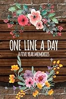 One Line A Day: A Five Year Memories(Diary) - 6 by 9 (368 Pages) - One Line A Day Journal: One Line A Day Journal (Volume 1) 1979162735 Book Cover