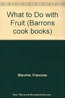 What to Do With Fruit 0812052579 Book Cover