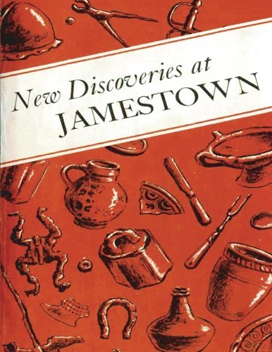 New Discoveries at Jamestown: Site of the First Successful English Settlement in America