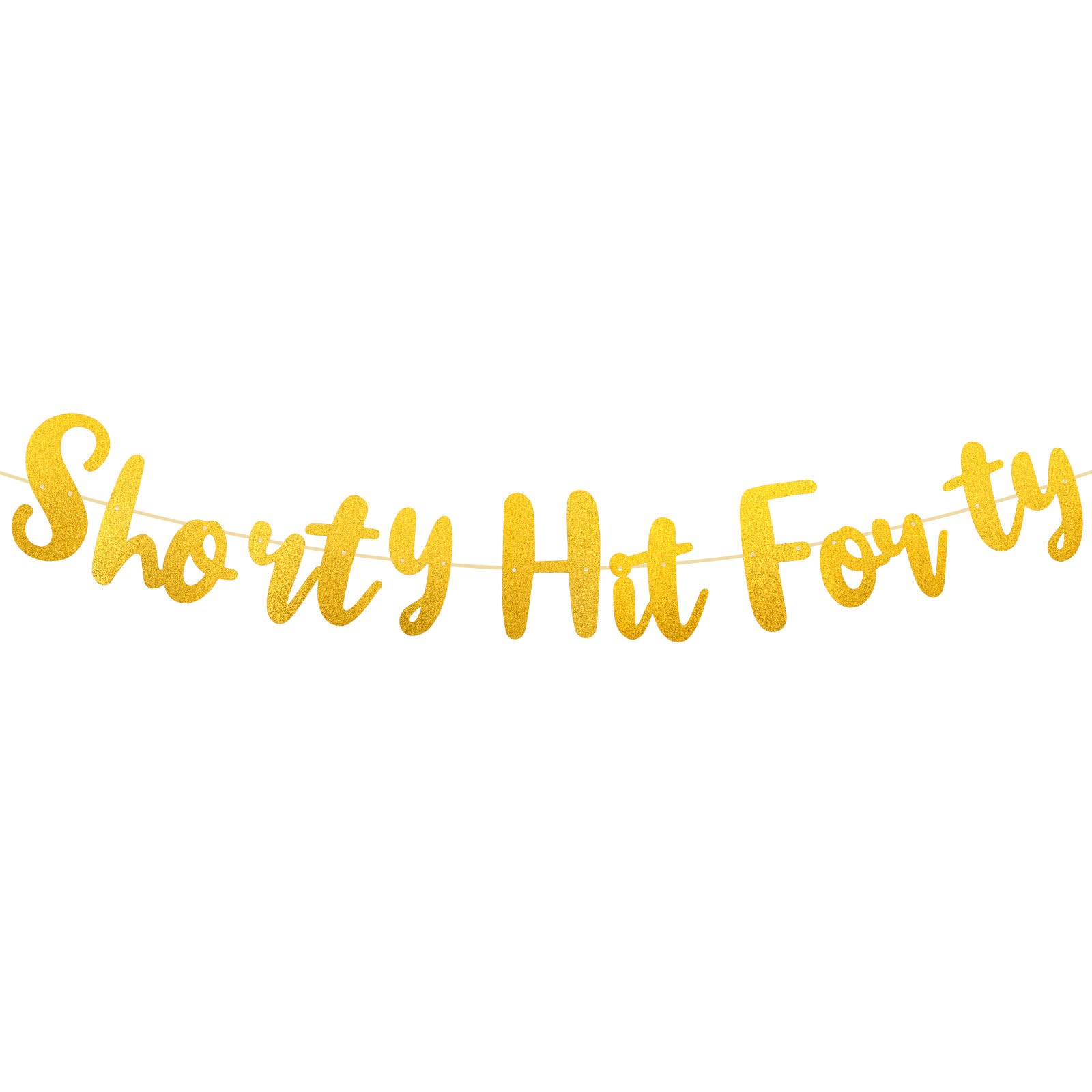Shorty Hit Forty Birthday Banner, Pre-Strung Glitter Paper 40th Birthday Banner Funny Party Decorations for Women Men Themed Party Decor Supplies