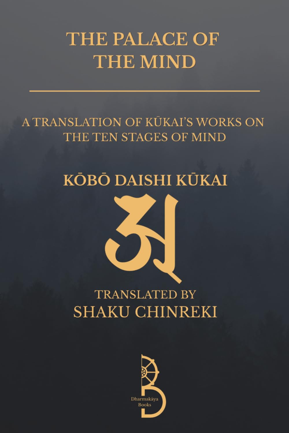 The Palace of the Mind: A Translation of Kukai's Works on the Ten Stages of Mind