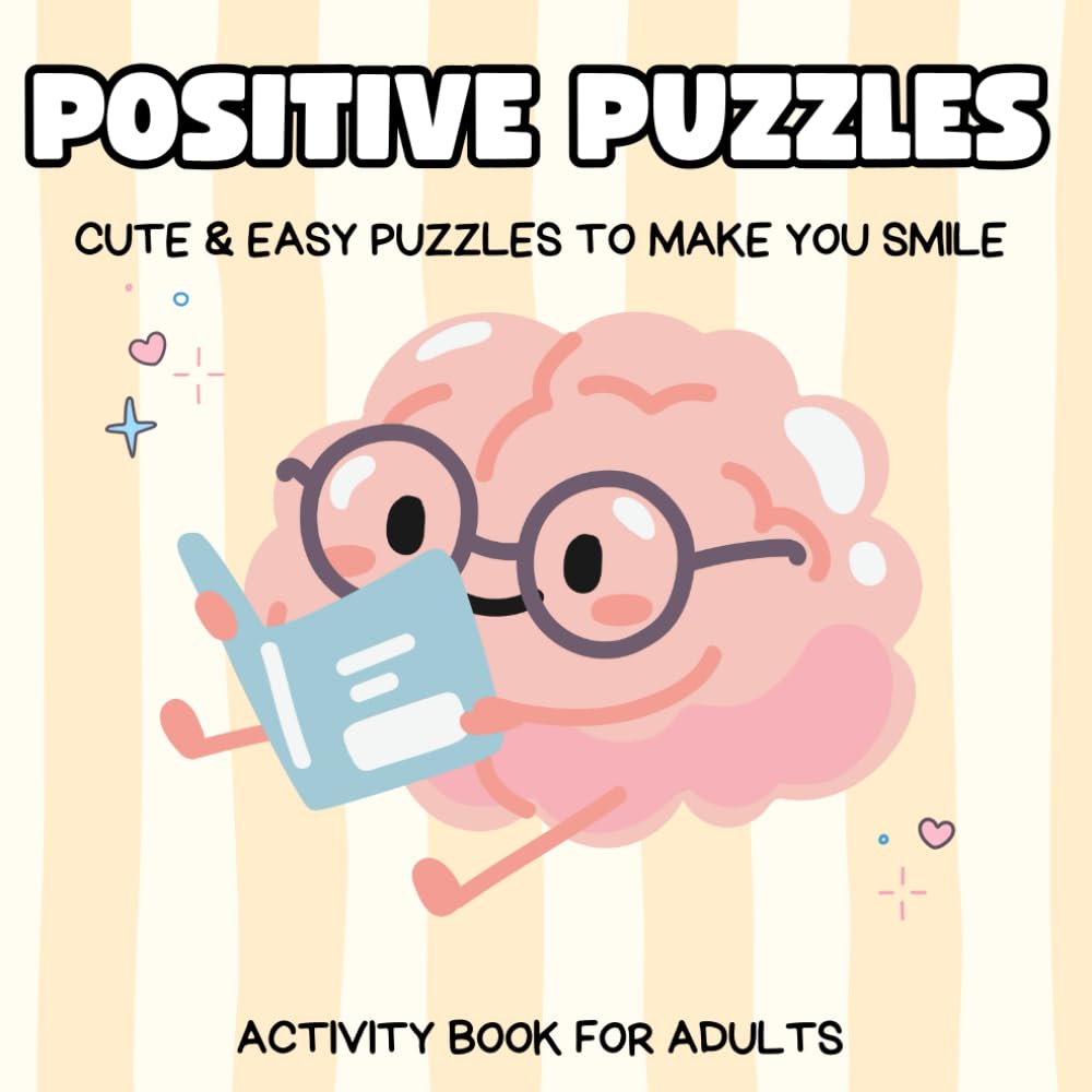 Positive Puzzles: Cute & Easy Puzzles to Make You Smile, Activity Book for Adults