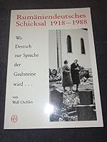 Rumäniendeutsches Schicksal 1918-1988: Wo Deutsch zur Sprache der Grabsteine wird-- 3412031887 Book Cover
