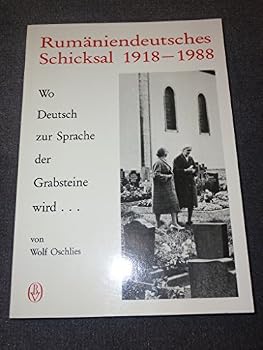 Perfect Paperback Ruma¨niendeutsches Schicksal 1918-1988: Wo Deutsch zur Sprache der Grabsteine wird-- (German Edition) [German] Book