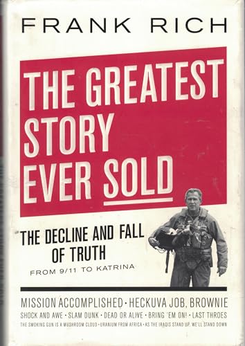 The Greatest Story Ever Sold: The Decline and Fall of Truth from 9/11 to Katrina