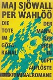 Per Wahlöö: Die Tote im Götakanal / Der Tote, der sich in Luft auflöste - Maj Wahlöö Per Sjöwall 