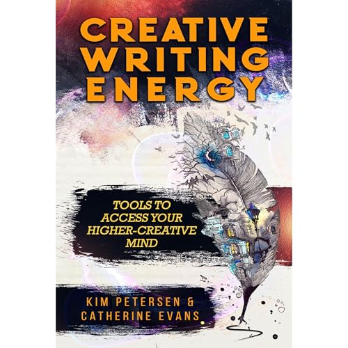 Creative Writing Energy: Tools to Access Your Higher-Creative Mind Audiolibro Por Kim Petersen, Catherine Evans arte de porta