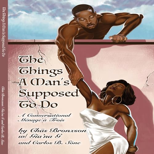 The Things a Man's Supposed to Do by Chas Bronxson, Giana G., Carlos B. Sone episode artwork