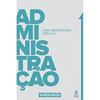 ADMINISTRACAO - UMA ABORDAGEM BIBLICA 8535801073 Book Cover