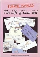 Please Forward: The Life of Liza Tod 0959658432 Book Cover