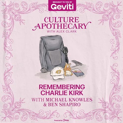 Remembering Charlie Kirk with Michael Knowles and Ben Shapiro cover art