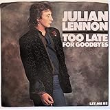 JULIAN LENNON LET ME BE / TOO LATE FOR GOODBYES 45 rpm single