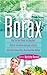 Produktbild Borax: Wie Sie Bor Pulver im Haushalt effektiv einsetzen und ganz einfach zahlreiche körperliche Beschwerden lindern
