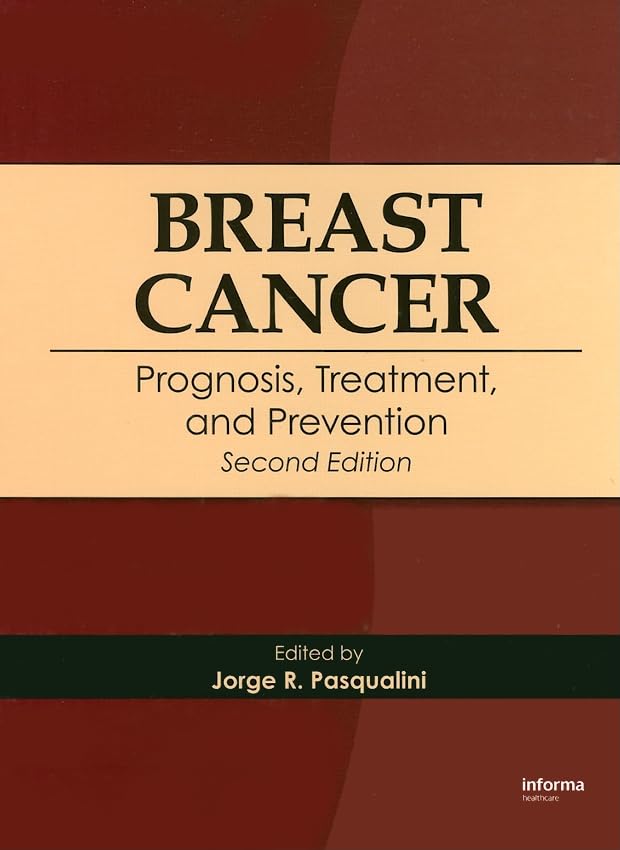 Breast Cancer: Prognosis, Treatment, and Prevention      2nd Edition