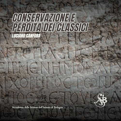 LUCIANO CANFORA - Conservazione e perdita dei classici | #069