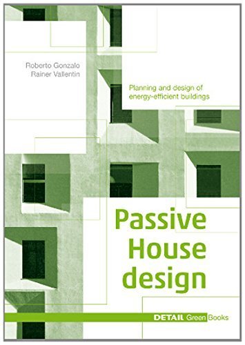 Passive House Design: Planning and Design of Energy-Efficient Buildings (Detail Green Books) by Roberto, Gonzalo, Vallentin, Rainer (2014) Hardcover