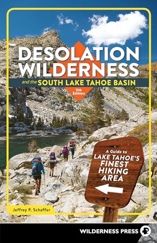 Desolation Wilderness and the South Lake Tahoe Basin: A...