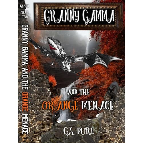 Granny Gamma and the Orange Menace by G.S. Purl, Gary Pritchett episode artwork