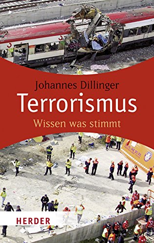 Terrorismus: Wissen was stimmt (HERDER spektrum) Terrorismus: Wissen was stimmt (HERDER spektrum)