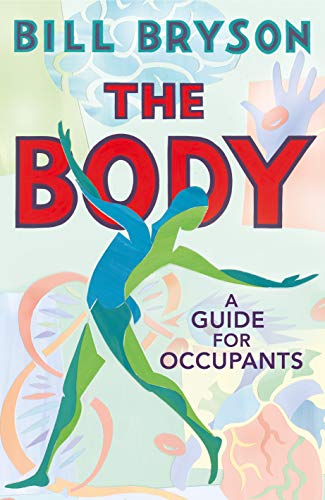 The Body: A Guide for Occupants - THE SUNDAY TIMES NO.1 BESTSELLER Francais PDF