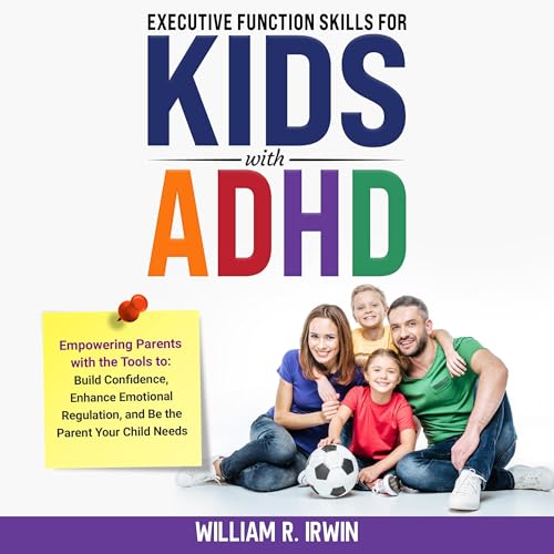 Executive Function Skills for Kids with ADHD by William Irwin episode artwork