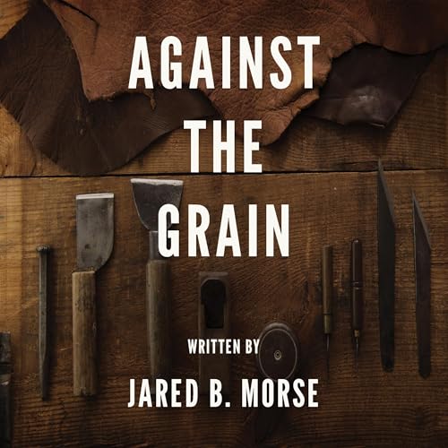 Against the Grain by Jared B. Morse episode artwork