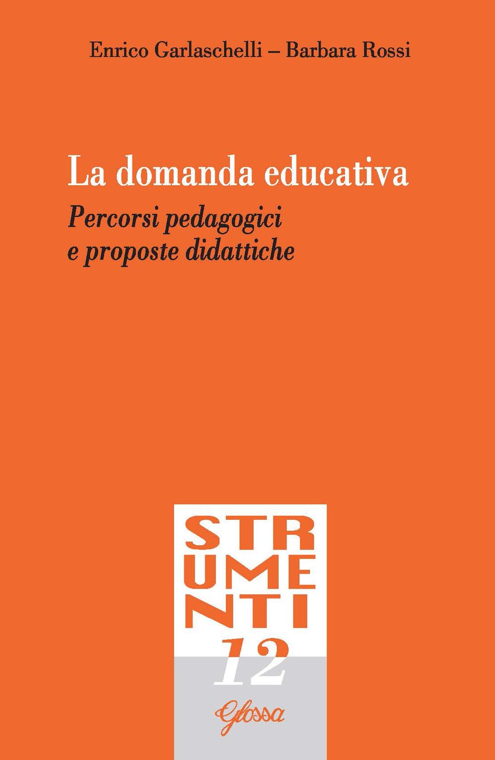 La Domanda Educativa. Percorsi Pedagogici E Proposte Didattiche - 4