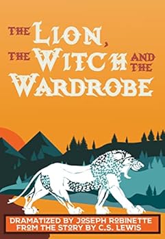 Paperback The Lion, the Witch and the Wardrobe Dramatized by Joseph Robinette from the story by C.S. Lewis Book