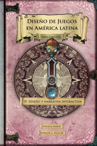 Diseño y narrativa interactiva: Videojuegos, cine, televisión, metaversos y otros formatos participativos (GDLA Diseño de juegos en América latina)