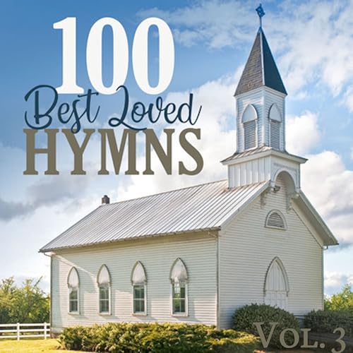 Amazon.com: 100 Best Loved Hymns Vol. 3 : The Joslin Grove Choral ...