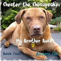 Chester the Chesapeake : My Brother Buck 1480204129 Book Cover