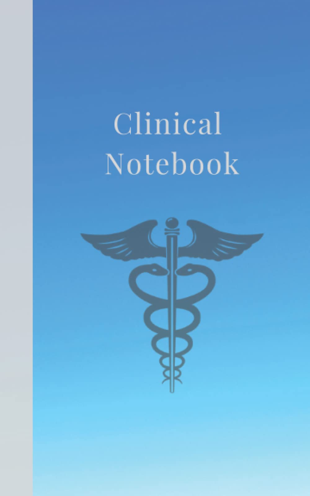 Physician Assistant, Doctor, Student, Nursing, NP, Pharmacy Clinical Notebook; Pocket sized, 5 x 8 inch, 100 page lined field notes: erfect accessory ... Use in the field; wards, OR, Medsurg, school