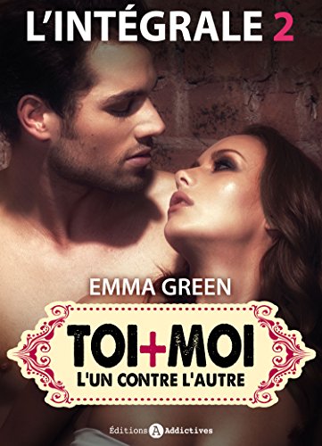 Télécharger Toi + Moi – L’un contre l’autre - l’intégrale 2 PDF