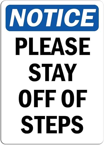 Please Stay Off of Steps Rust Free Aluminum Tin Sign - Warning Decor with Pre-Drilled Holes for Indoor-Outdoor Home Yard, Staircase - 8x12 Inch​
