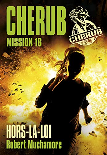 Cherub Mission 16 : Hors-la-loi [French] 2203085886 Book Cover