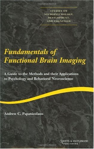 Fundamentals of Functional Brain Imaging: A Guide to the Methods and their Applications to Psycholog