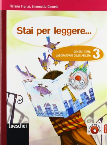 Stai per leggere... Generi, temi, laboratorio delle abilità. Per la Scuola media. Con espansione online: 3