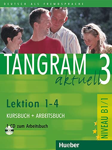 Tangram Aktuell 3. Lektion 1-4. Kursbuch Y Arbeitsbuch (+ CD): Kurs- und Arbeitsbuch 3 - Lektion 1-4 mit CD zum Arbeitsbuch: Vol. 3