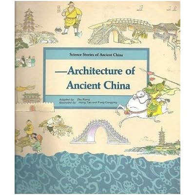 Architecture of Ancient China: Pagodas and Yu Hao, Bridges of Ancient China, Story of the Great Wall