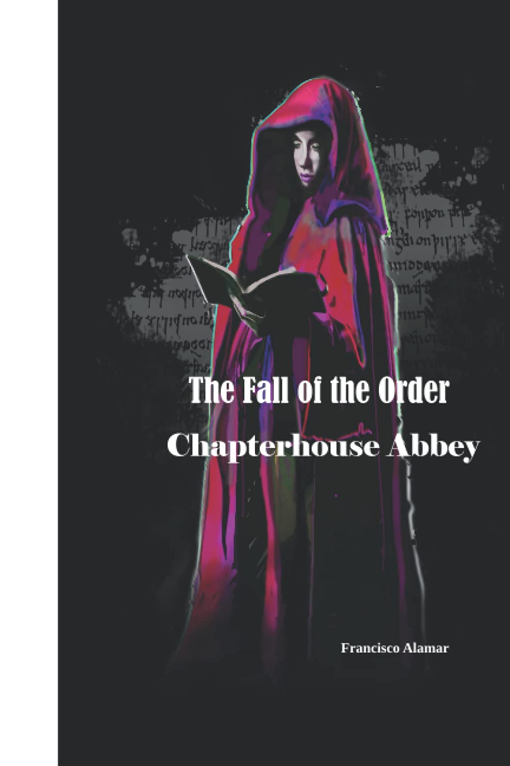 The Fall of the Order: Chapterhouse Abbey (The Chronicles of Kira Hara)