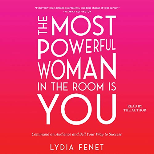 The Most Powerful Woman in the Room Is You by Lydia Fenet