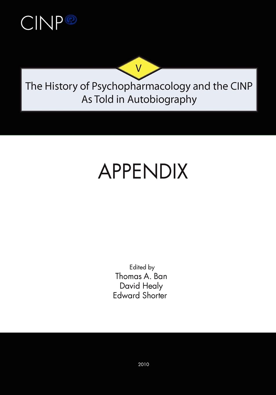 The History of Psychopharmacology and the CINP, As Tol: Appendix and Index