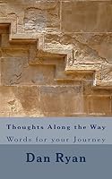 Thoughts Along the Way: Words for your Journey 1514736306 Book Cover