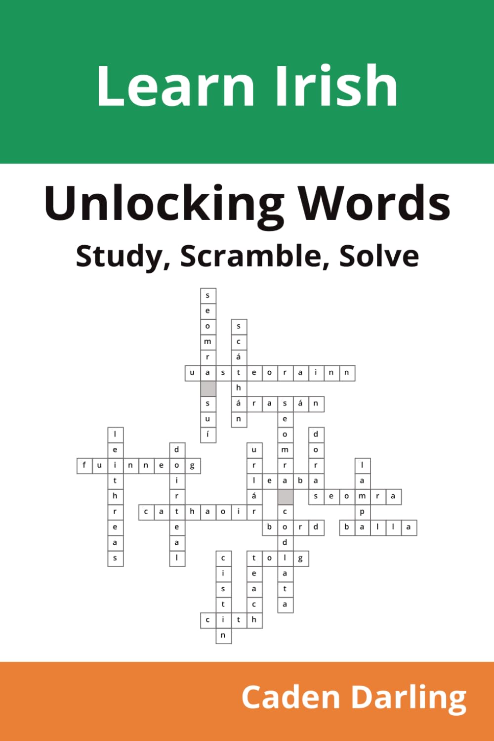 Unlocking Words - Irish: Study, Scramble, Solve | Learn Irish Vocabulary with Crossword Puzzles & Word Scrambles | 60 Puzzles