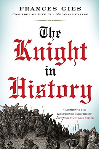 The Knight in History (Medieval Life) The Knight in History (Medieval Life)