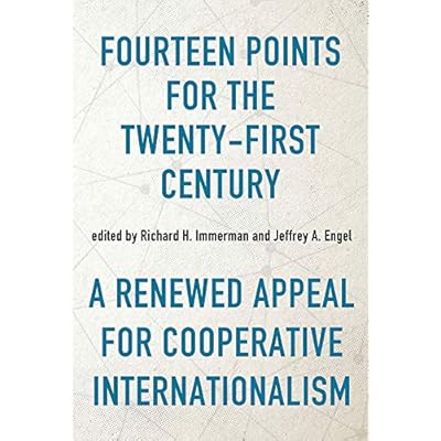Fourteen Points for the Twenty-First Century: A Renewed Appeal for Cooperative Internationalism