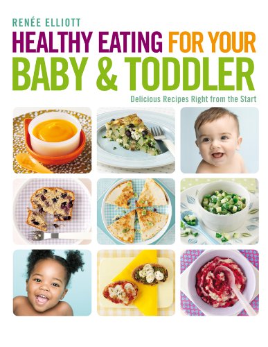 Image of Healthy Eating for Your Baby & Toddler: Delicious Recipes Right from the Start
