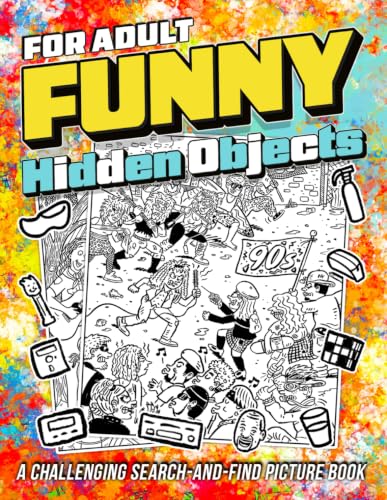Funny Adults Hidden Objects Picture Book: Playful Hide And Seek Missing Objects Fun Activity Game And Coloring Pages For All Ages To Have Fun & Relax image 2